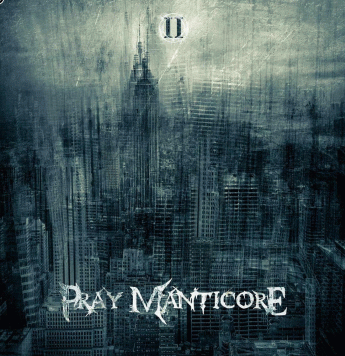 Pray Manticore : II